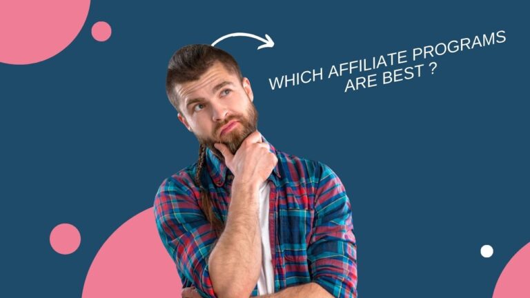 WHICH AFFILIATE PROGRAMS ARE BEST
